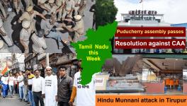 Tamil Nadu This Week: Police Assault Anti-CAA Protesters