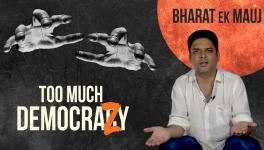 Too Much Democracy Sanjay