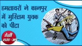 Muslim Man Thrashed in Kanpur, Farmers' Agitation Spreads in UP, and other News  