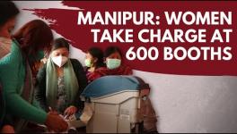 Manipur Polls 2022- Women Run the Show in 600 Polling Booths