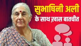 There is an Atmosphere of Fear Among Dalits, Muslims: Subhashini Ali