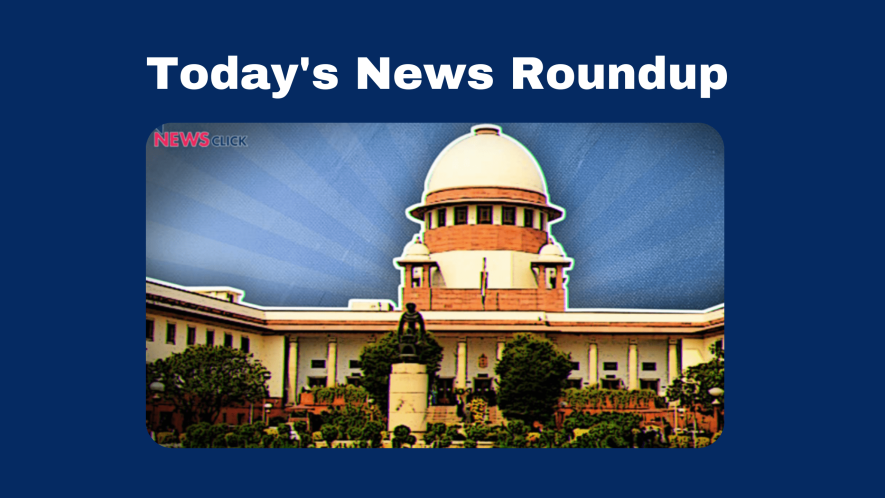 TODAY'S NEWS ROUNDUP